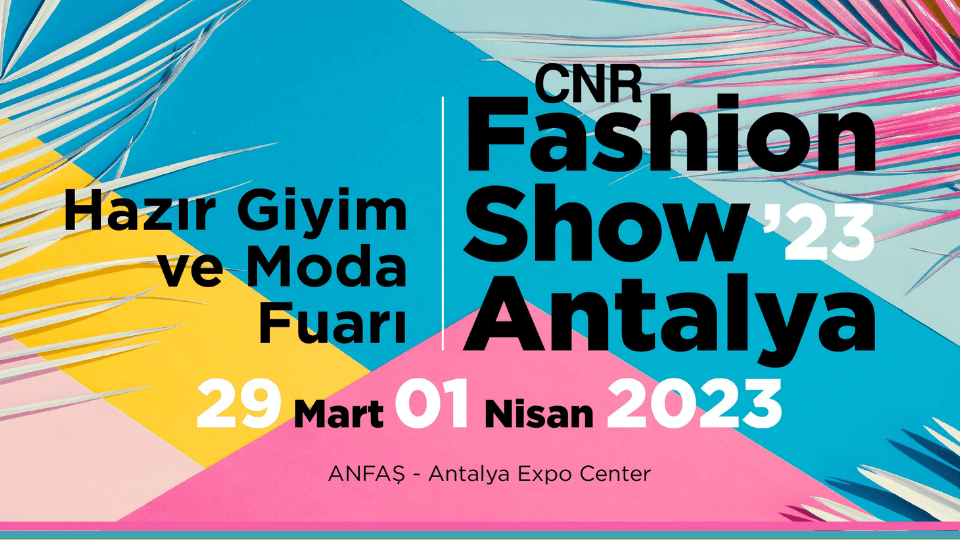 CNR Fashion Show Antalya kapılarını açtı